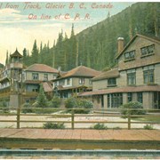 Cover image of Glacier Hotel from Track, Glacier B.C., Canada. On line of C. P. R.